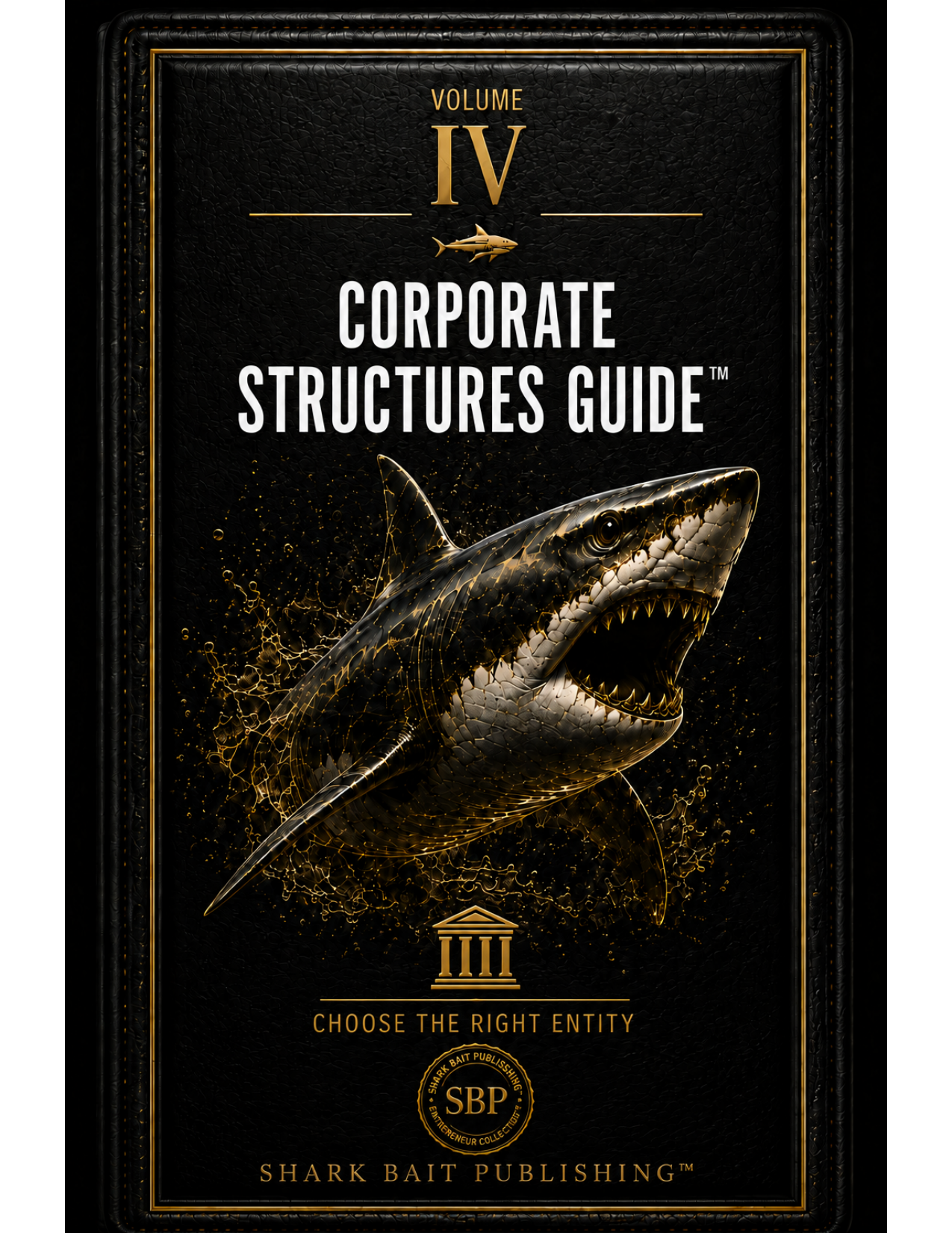 Cover of Volume IV, Corporate Structures Guide, with a gold and black shark illustration